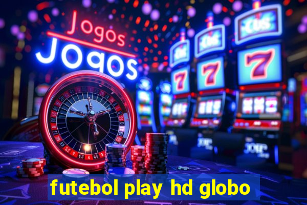 futebol play hd globo